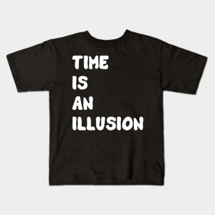 Time is an illusion Kids T-Shirt